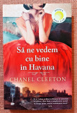 Sa ne vedem cu bine in Havana. Editura Univers, 2021 - Chanel Cleeton