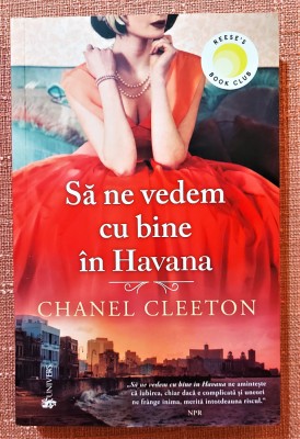 Sa ne vedem cu bine in Havana. Editura Univers, 2021 - Chanel Cleeton foto