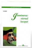Iluminarea: eternul inceput - Osho, Ed. Herald, Alta editura