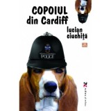 Copoiul din Cardiff - Lucian Ciuchita