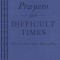 Prayers for Difficult Times: When You Don&#039;t Know What to Pray