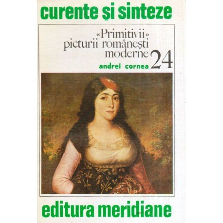 Andrei Cornea - Primitivii picturii romanesti moderne - 119092