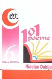 101 Poeme Nicolae Dabija (cu dedicatie) - Editura Moldova 2009, Poezie, 107 pagini