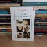 UMBERTO ECO - KANT SI ORNITORINCUL , EDITIA A II-A,REVAZUTA , POLIROM , 2010 *