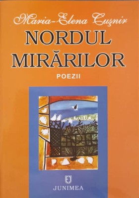 NORDUL MIRARILOR. POEZII-MARIA-ELENA CUSNIR-240416 foto