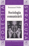 Sociologia comunicarii - Emmanuel Pedler, Cartea Romaneasca, Sociologie, Comunicare, Stiinte Umaniste, Romana