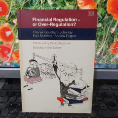 Financial Regulation or Over-Regulation? Goodhart Kay Mortimer Duguid, 1988, 110