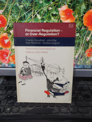 Financial Regulation or Over-Regulation? Goodhart Kay Mortimer Duguid, 1988, 110 foto