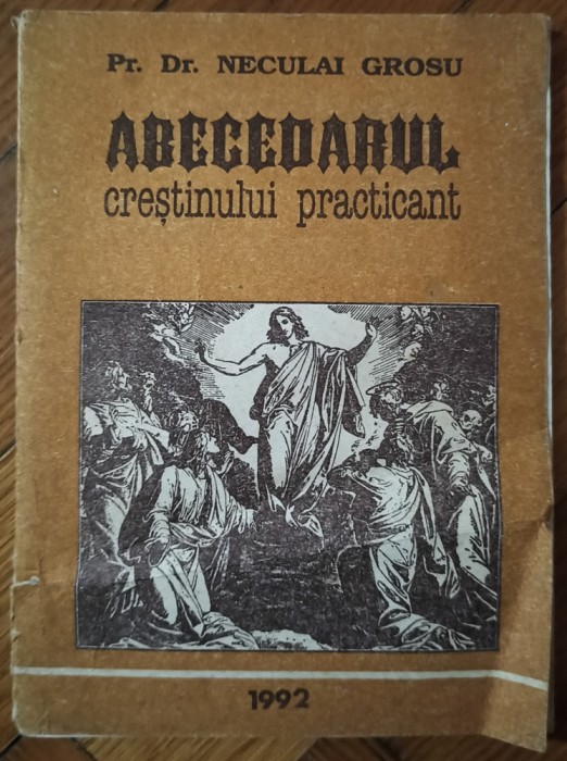 Abecedarul crestinului practicant - Neculai Grosu// 1992