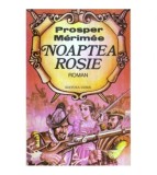 Prosper Merimee - Noaptea rosie - 122810