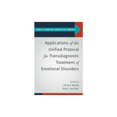 Applications of the Unified Protocol for Transdiagnostic Treatment of Emotional Disorders