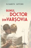 Bunul doctor din Varsovia - Elisabeth Gifford - Editura Meteor Press