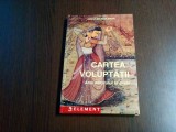 CARTEA VOLUPTATII - Ahmad Ibn Souleiman - Pro Editura, 2002, 164 p.