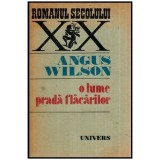 Cumpara ieftin Angus Wilson - O lume prada flacarilor - 114586