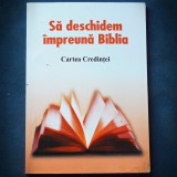 Cumpara ieftin Sa Deschidem Impreuna Biblia - Cartea Credintei. Crestinism