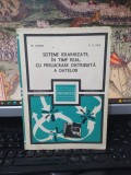 Sisteme ierarhizate, &icirc;n timp real, cu prelucrare distribuită a datelor, M. Guran și F.G. Filip, editura tehnică, București 1986, 090