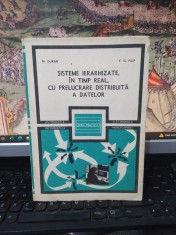 Sisteme ierarhizate, &icirc;n timp real, cu prelucrare distribuită a datelor, M. Guran și F.G. Filip, editura tehnică, București 1986, 090