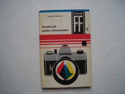 Constructii pentru fotoamatori - Leonida Tanasescu foto