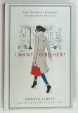 I WANT TO BE HER ! de ANDREA LINETT and ANNE JOHNSTON , 2012