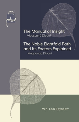 The Manual of Insight and The Noble Eightfold Path and Its Factors Explained foto