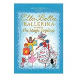 Ella Bella Ballerina and the Magic Toyshop