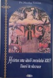 Hristos sau idolii secolului XXI? Tinerii la rascurce &ndash; Nicolae Tanase