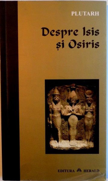 DESPRE ISIS SI OSIRIS de PLUTARH, 2006