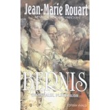 Jean Marie Rouart - Bernis, cardinalul placerilor (Editia: 2003)