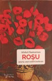 Rosu. Istoria unei culori incitante - Michel Pastoureau (2022, For You) - Album Arta, Istorie, Culoare