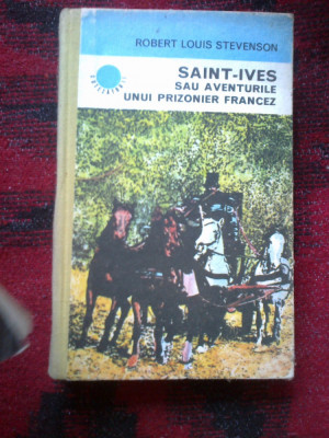 z1 Saint-Ives sau aventurile unui prizonier francez - R.L. STEVENSON foto