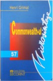 COMMONWEALTH de HENRI GRIMAL , BUCURESTI , 2003 * INTENS SUBLINIATA