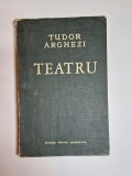 Teatru &ndash; Aut. Tudor Arghezi, Ed. Pentru Literatură, 1968
