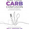 End Your Carb Confusion: A Simple Guide to Customize Your Carb Intake for Optimal Health