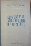 ALIMENTATIA ANIMALELOR DOMESTICE - I. S. POPOV