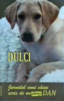 Dan Puric - Dulci. Jurnalul unui caine scris de un puric Dan foto