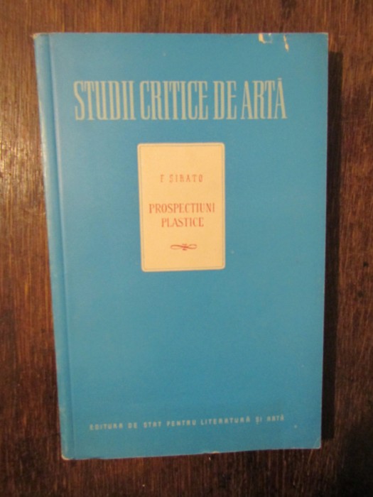 Prospecțiuni plastice: studii, schițe de portret, cronici - F. Șirato