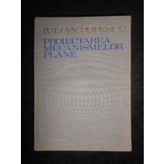 Iulian Popescu - Proiectarea mecanismelor plane (1977, editie cartonata)