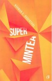 Super mintea - Norman E. Rosenthal