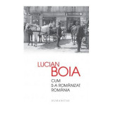 Cum s-a romanizat Romania - Lucian Boia