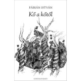Kő a kőtől - F&aacute;bi&aacute;n Istv&aacute;n