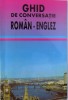 Ghid de Conversatie Roman - Englez, Georgeta P. Tarcau, Editura Senaget, 144 pagini
