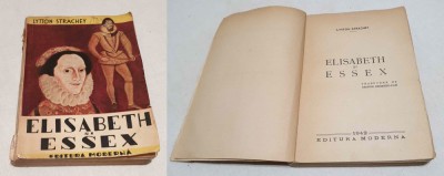 Carte veche de colectie anul 1942 - ELISABETH SI ESSEX - Lytton Strachey foto