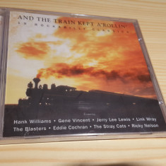 [CDA] And The Train Kept A'Rollin' - 19 Rockabilly Classics - compilatie pe cd