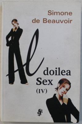 Al doilea sex / Simone de Beauvoir ; trad. si pref. de Delia Verdes Vol. 4 foto