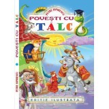 Povesti cu talc Editie ilustrata - Petre Ispirescu