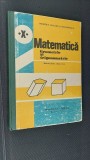 Cumpara ieftin MATEMATICA GEOMETRIE SI TRIGONOMETRIE CLASA A X A - ANUL 1986 STARE FOARTE BUNA, Clasa 10