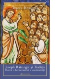 Joseph Ratzinger si Traditia. Pentru o hermeneutica a continuitatii - Dan Siserman, Tracey Rowland