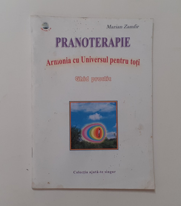 Marian Zamfir - Pranoterapie - Armonia Cu Universul Pentru Toti Ghid Practic