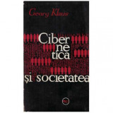 Georg Klaus - Cibernetica si societatea - 126363