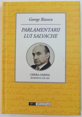 PARLAMENTARII LUI SALVACHE de GEORGE RIZESCU , 2013 foto